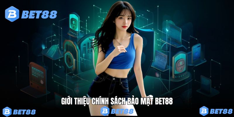 Sơ bộ thông tin chính sách bảo mật nhà cái Bet88 