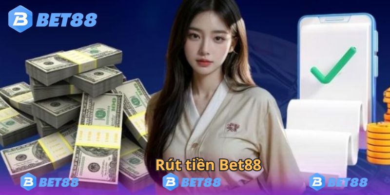 Rút tiền Bet88