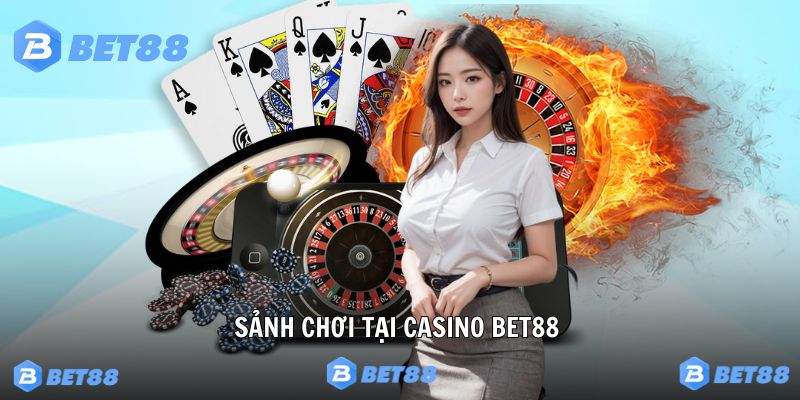 Những sảnh chơi có một không hai tại casino nhà cái Bet88 